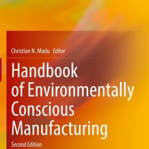 Handbook of Environmentally Conscious Manufacturing (2nd Edition)