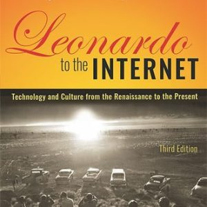 Leonardo to the Internet (Technology and Culture from the Renaissance to the Present) (3rd Edition)