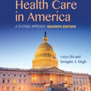 Delivering Health Care in America: A Systems Approach (7th Edition)