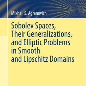 Sobolev Spaces, Their Generalizations and Elliptic Problems in Smooth and Lipschitz Domains (2015th Edition)