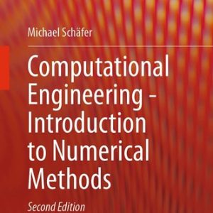 Computational Engineering - Introduction to Numerical Methods (2nd Edition)