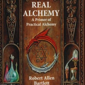 Real Alchemy (A Primer of Practical Alchemy) (3rd Edition)