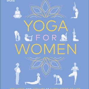 Yoga for Women (Wellness and Vitality at Every Stage of Life) (2019th Edition)
