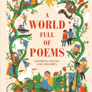 A World Full of Poems (Inspiring poetry for children)