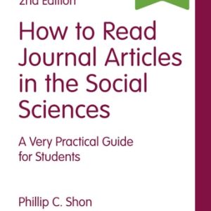 How to Read Journal Articles in the Social Sciences (A Very Practical Guide for Students) (2nd Edition)