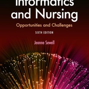 Informatics and Nursing (Opportunities and Challenges) (6th Edition)