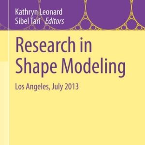 Research in Shape Modeling (Los Angeles, July 2013) (2015th Edition)