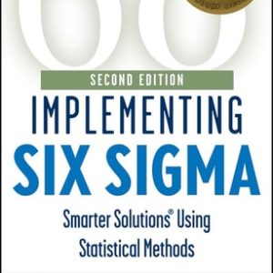 Implementing Six Sigma (Smarter Solutions Using Statistical Methods) (2nd Edition)