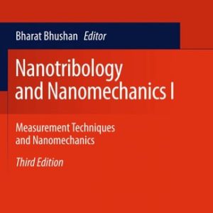 Nanotribology and Nanomechanics II (Nanotribology, Biomimetics, and Industrial Applications) (3rd Edition)