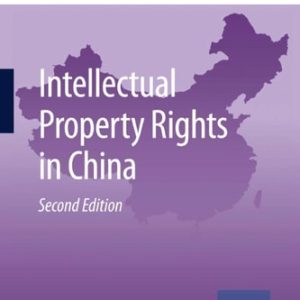 Intellectual Property Rights in China (2nd Edition)