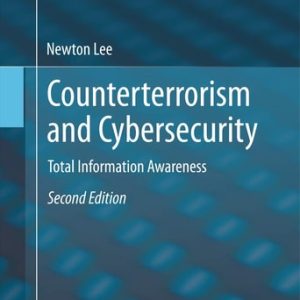 Counterterrorism and Cybersecurity (Total Information Awareness) (2nd Edition)