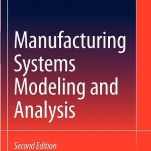 Manufacturing Systems Modeling and Analysis (2nd Edition)