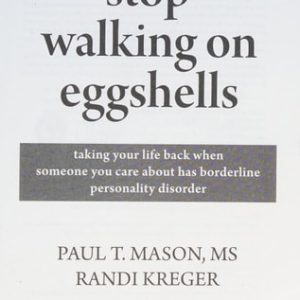 Stop Walking on Eggshells (Taking Your Life Back When Someone You Care About Has Borderline Personality Disorder) (2nd Edition)