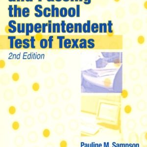 Preparing for and Passing the School Superintendent Test of Texas (2nd Edition)