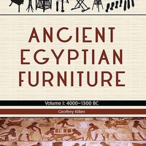 Ancient Egyptian Furniture (Volume I - 4000 – 1300 BC) (2nd Edition)