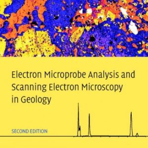 Electron Microprobe Analysis and Scanning Electron Microscopy in Geology (2nd Edition)