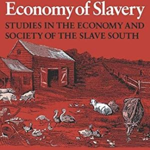 The Political Economy of Slavery (Studies in the Economy and Society of the Slave South) (2nd Edition)