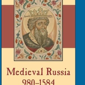 Medieval Russia, 980–1584 (2nd Edition)