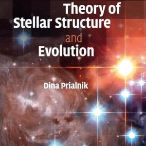 An Introduction to the Theory of Stellar Structure and Evolution (2nd Edition)