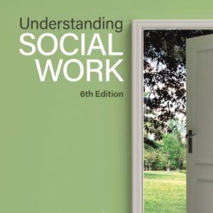 Understanding Social Work (Preparing for Practice) (6th Edition)