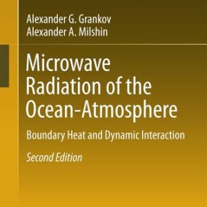 Microwave Radiation of the Ocean-Atmosphere (Boundary Heat and Dynamic Interaction) (2nd Edition)
