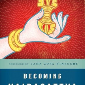 Becoming Vajrasattva (The Tantric Path of Purification) (2nd Edition)