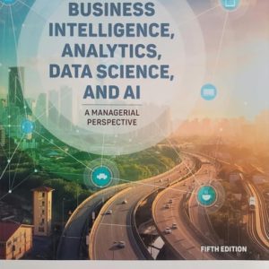Business Intelligence, Analytics, Data Science, and AI (5th Edition)
