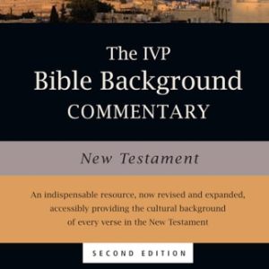 The IVP Bible Background Commentary: New Testament (2nd Edition)