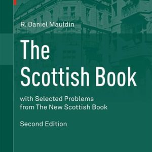 The Scottish Book (Mathematics from The Scottish Café, with Selected Problems from The New Scottish Book) (2nd Edition)