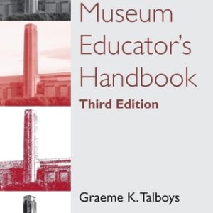 Museum Educator's Handbook (3rd Edition)