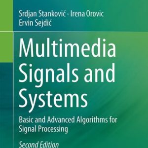 Multimedia Signals and Systems (Basic and Advanced Algorithms for Signal Processing) (2nd Edition)