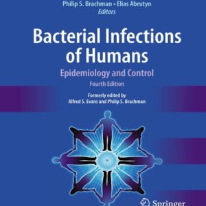 Bacterial Infections of Humans (Epidemiology and Control) (4th Edition)