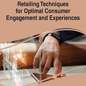 Handbook of Research on Retailing Techniques for Optimal Consumer Engagement and Experiences