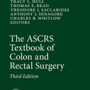 The ASCRS Textbook of Colon and Rectal Surgery (3rd Edition)