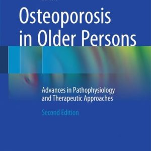 Osteoporosis in Older Persons (Advances in Pathophysiology and Therapeutic Approaches) (2nd Edition)