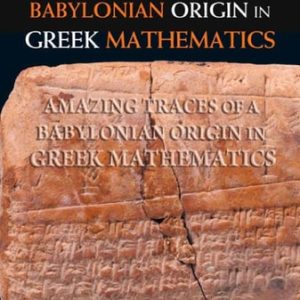 Amazing Traces Of A Babylonian Origin In Greek Mathematics