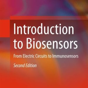Introduction to Biosensors (From Electric Circuits to Immunosensors) (2nd Edition)