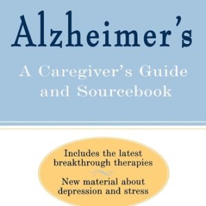 Alzheimer's (A Caregiver's Guide and Sourcebook, 3rd edition)