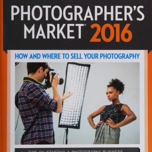 2016 Photographer's Market (How and Where to Sell Your Photography) (39th Edition)