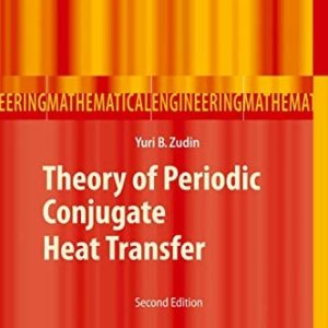 Theory of Periodic Conjugate Heat Transfer (2nd Edition)