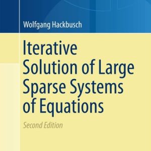 Iterative Solution of Large Sparse Systems of Equations (2nd Edition)