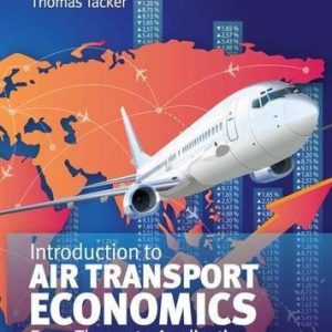Introduction to Air Transport Economics: From Theory to Applications (2nd Edition)