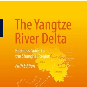 The Yangtze River Delta (Business Guide to the Shanghai Region) (5th Edition)
