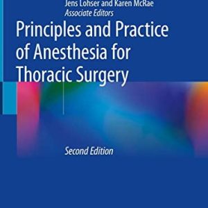 Principles and Practice of Anesthesia for Thoracic Surgery (2nd Edition)