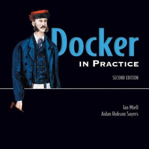 Docker in Practice, Second Edition