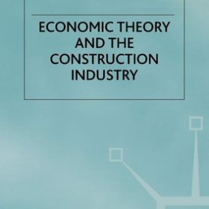 Economic Theory and the Construction Industry (3rd Edition)