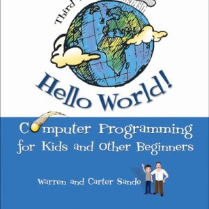 Hello World! Third Edition (Computer Programming for Kids and Other Beginners)