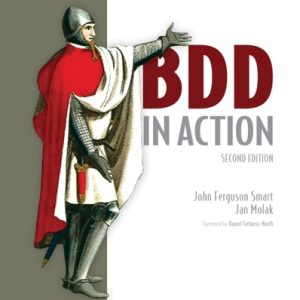 BDD in Action, Second Edition (Behavior-Driven Development for the whole software lifecycle)