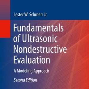 Fundamentals of Ultrasonic Nondestructive Evaluation (A Modeling Approach) (2nd Edition)