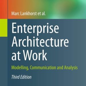 Enterprise Architecture at Work (Modelling, Communication and Analysis) (3rd Edition)